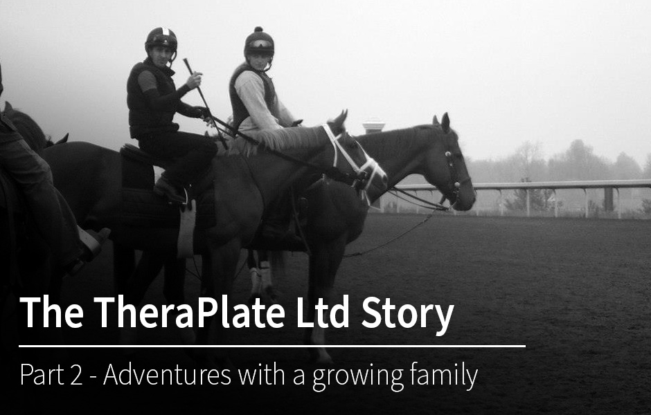 The TheraPlate Ltd Story – Part 2 – Adventures with a growing family